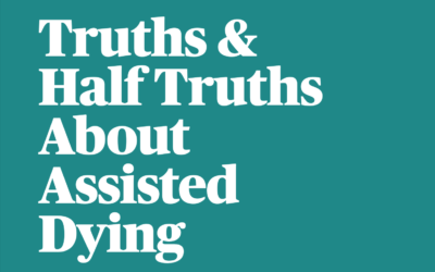 Truths and Half Truths about Assisted Dying